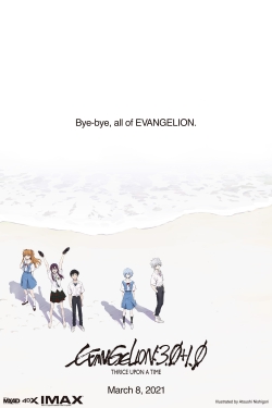 Evangelion: 3.0+1.0 Thrice Upon a Time Evangelion: 3.0+1.0 Thrice Upon a Time